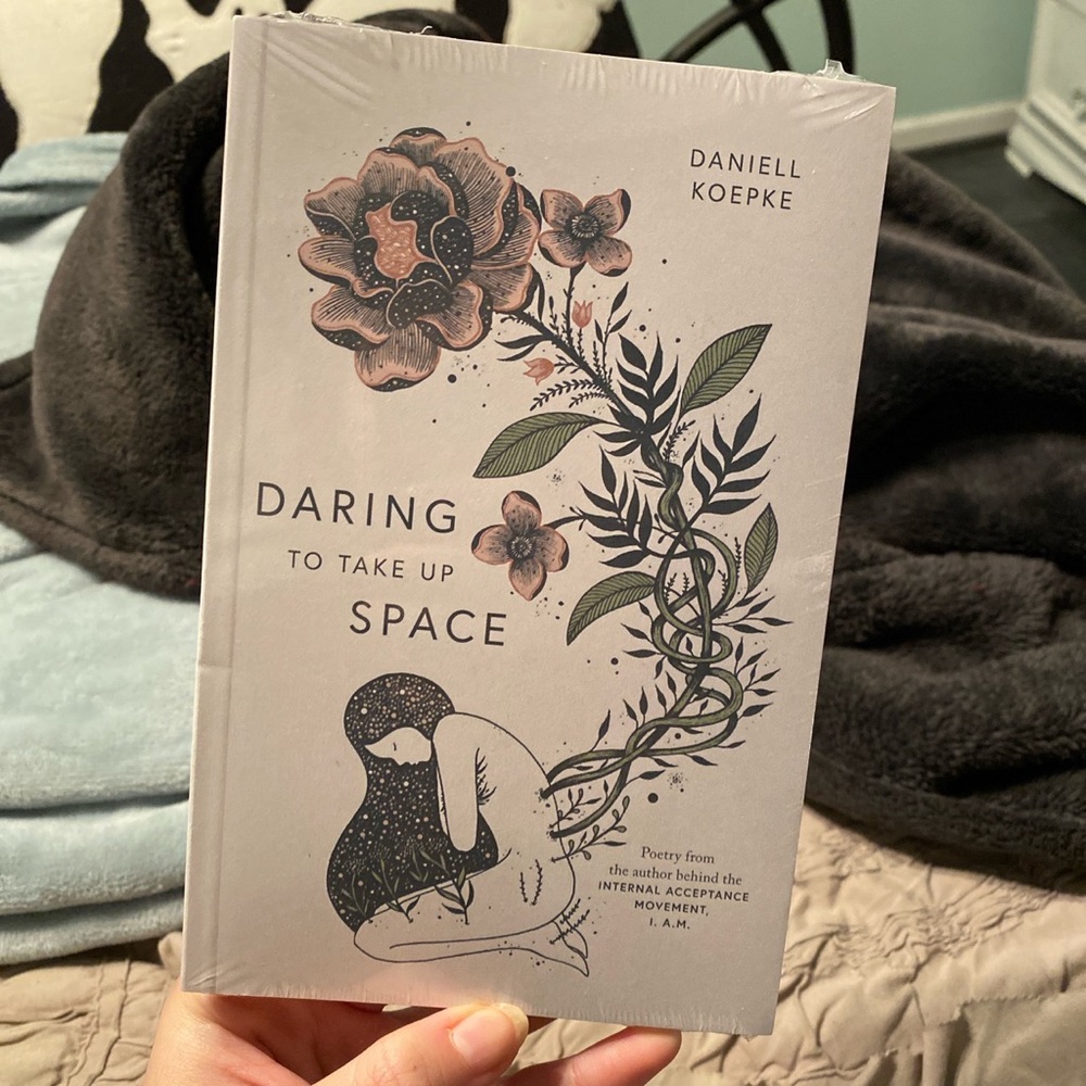 Daring to Take Up Space by Daniell Koepke